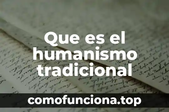 Por que es considerado patrimonio cultural la gran muralla 4 Que es el humanismo tradicional