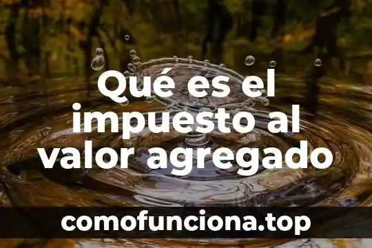 Que es un agregado en arquitectura 6 Qué es el impuesto al valor agregado