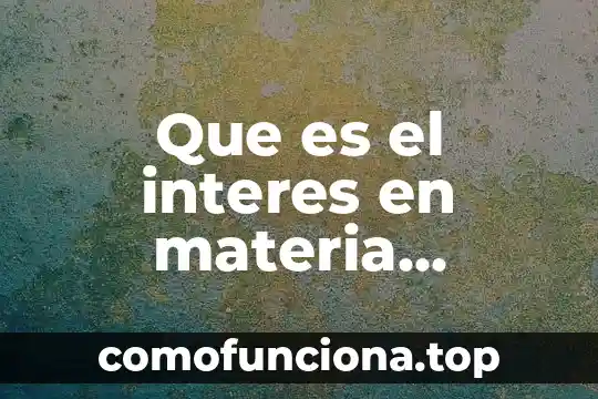 Que es una sociedad mercantil asociacion en participacion 6 Que es el interes en materia mercantil