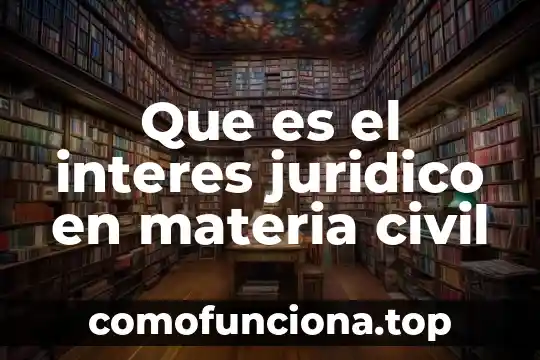 Que es interes e interes compuesto en termino matemático 3 Que es el interes juridico en materia civil