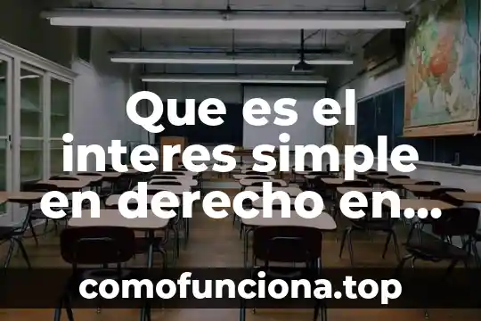 Que es interes e interes compuesto en termino matemático 4 Que es el interes simple en derecho en mexico