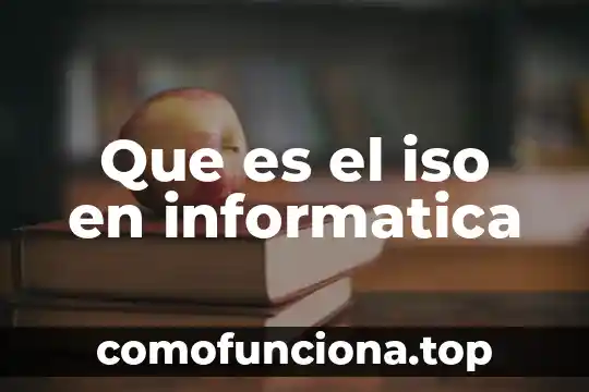 Que es el control del movimiento corporal 6 Que es el iso en informatica