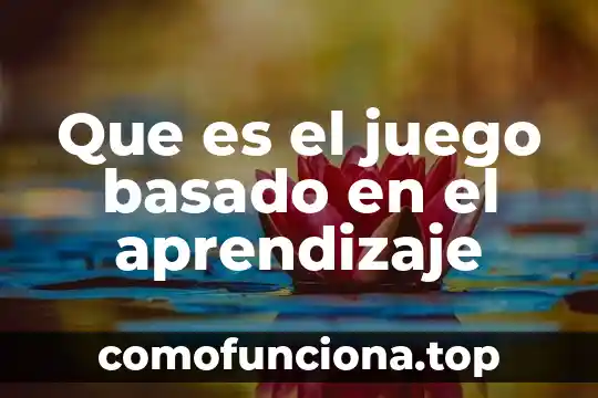 Que es argumento basado en datos 5 Que es el juego basado en el aprendizaje