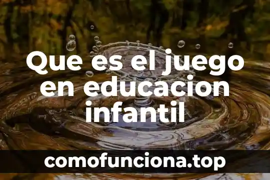 Nombre del juego que es como un laberinto 7 Que es el juego en educacion infantil