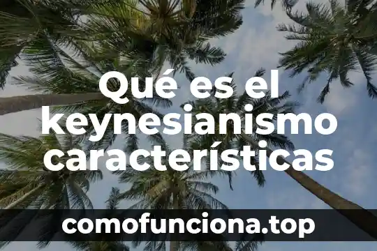 Qué es un decálogo de cultura de paz 5 Qué es el keynesianismo características