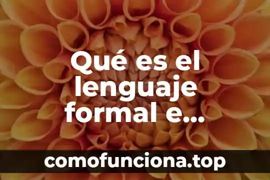 Que es un ente formal en filosofia 5 Qué es el lenguaje formal e informal