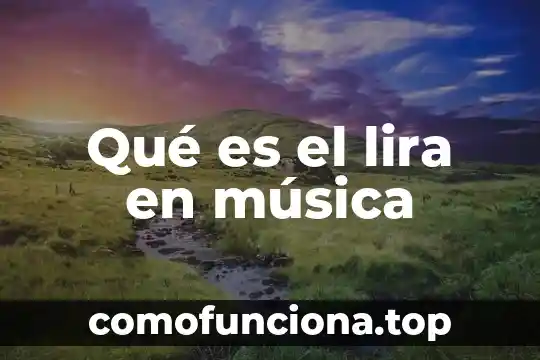 Qué es la banda en música 3 Qué es el lira en música