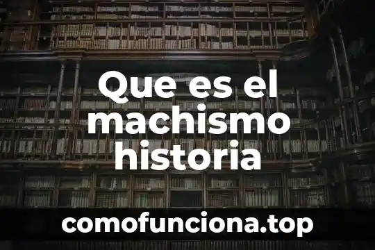 Que es huelga en historia 3 Que es el machismo historia