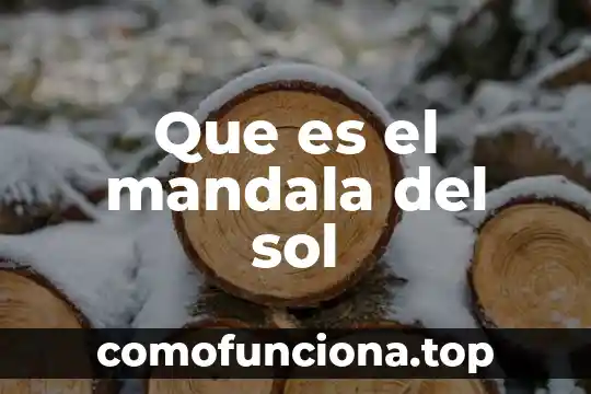 Vertabelo que es 4 Que es el mandala del sol
