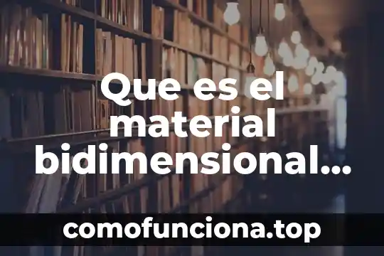 Que es una opl en la industria ejemplos 8 Que es el material bidimensional grafeno