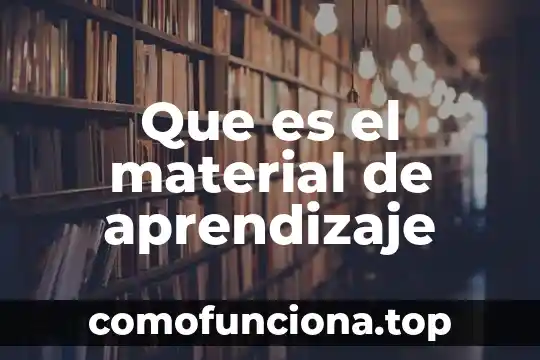 Qué es el material de laboratorio y cómo se clasifica 5 Que es el material de aprendizaje