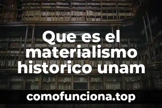 Ticometro unam que es 3 Que es el materialismo historico unam