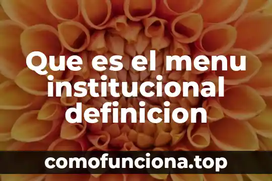 Qué es desconocido definición 4 Que es el menu institucional definicion