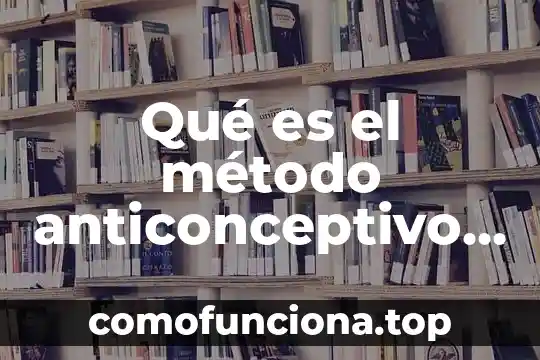 Qué es un método anticonceptivo concepto 3 Qué es el método anticonceptivo de coito interrumpido