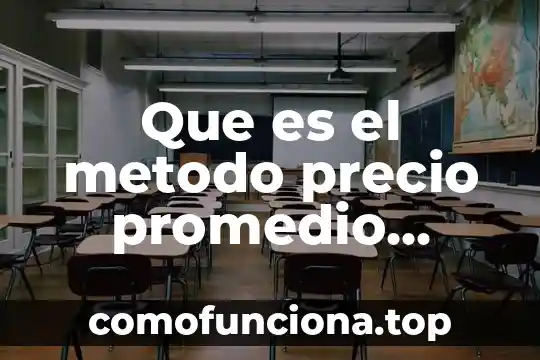 Que es el costo ponderado de capital segun autores 4 Que es el metodo precio promedio ponderado ppp