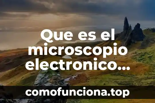 Cómo existe y qué es el número 666 4 Que es el microscopio electronico mas avanzado que existe
