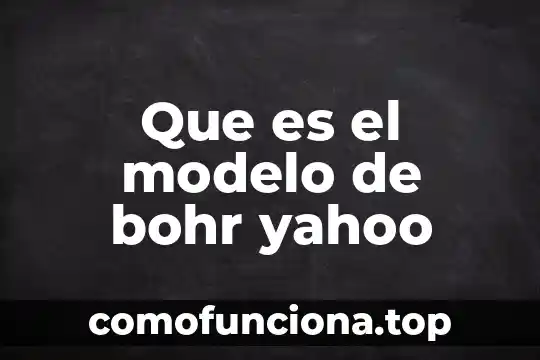 Qué es el modelo dialógico 6 Que es el modelo de bohr yahoo