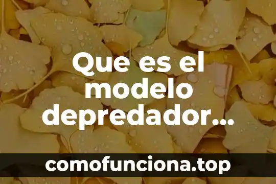Que es el modelo isla 4 Que es el modelo depredador presa
