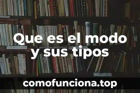 Qué es contenido y tipos 3 Que es el modo y sus tipos