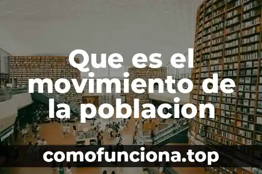 Que es el movimiento de revolución de la luna 5 Que es el movimiento de la poblacion