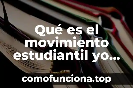 Que es el yo familiar 5 Qué es el movimiento estudiantil yo soy 132