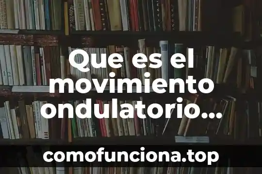 Agar agar powder que es 3 Que es el movimiento ondulatorio segun fisica