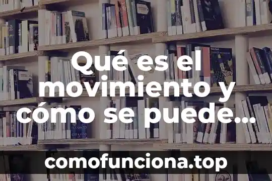 Que es el movimiento de revolución de la luna 6 Qué es el movimiento y cómo se puede calcular