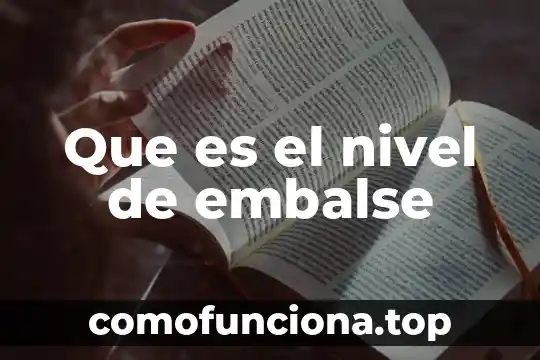 Que es un transmisor de señal de nivel 4 Que es el nivel de embalse