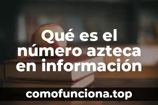 Efectivo digital Banco Azteca que es 7 Qué es el número azteca en información
