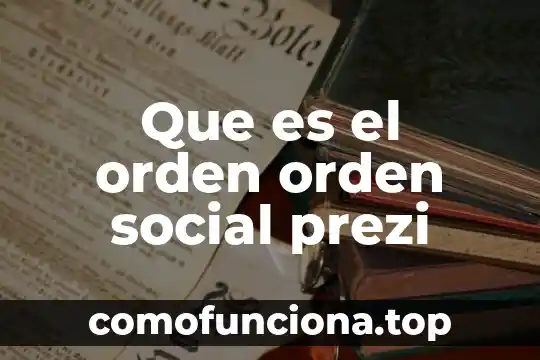 Que es conciencia de clase social 5 Que es el orden orden social prezi