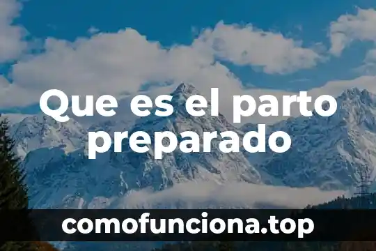 Que es la cuarentena luego del parto 7 Que es el parto preparado