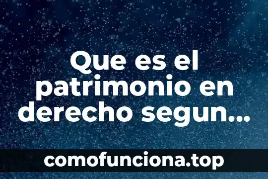 Que es el derecho a la inforamcion 3 Que es el patrimonio en derecho segun zachary levi