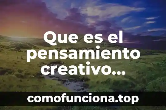 Ejemplos patrimonio moral que es 6 Que es el pensamiento creativo ejemplos del pensamiento