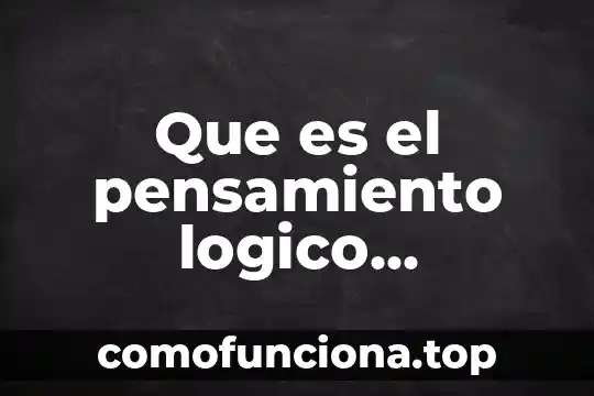 Qué es el razonamiento lógico y verbal 8 Que es el pensamiento logico matematico infantil
