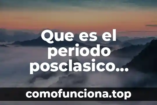 Periodo de incubación que es 6 Que es el periodo posclasico maya