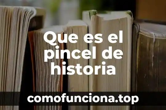Que es presagio en historia 4 Que es el pincel de historia