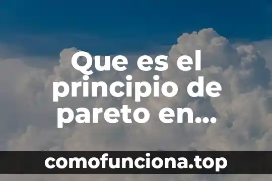 Que es un principio de acción en amparo 8 Que es el principio de pareto en administracion