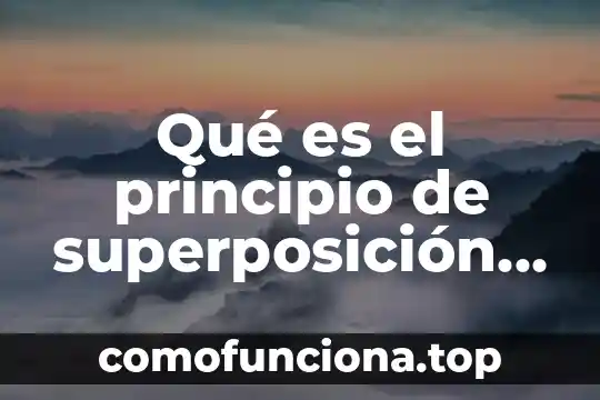 Que es una industria concepto 8 Qué es el principio de superposición en la industria petrolera