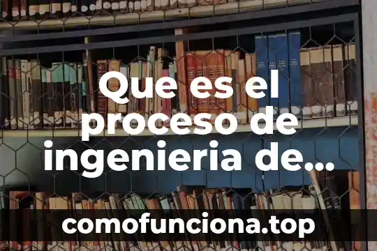 Que es un prototipo en arquitectura 3 Que es el proceso de ingenieria de requerimientos