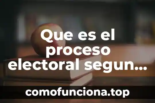 Que es la sociedad segun talcott parsons 6 Que es el proceso electoral segun el ine