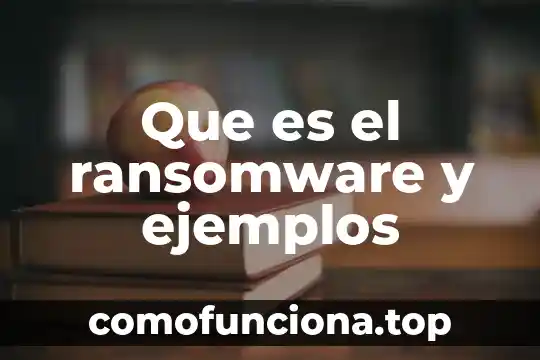 Aliat que es arquitectura 3 Que es el ransomware y ejemplos