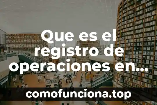 Para que es la firma electronica sat 5 Que es el registro de operaciones en forma electronica