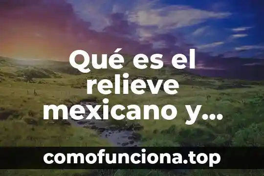 Que es el escudo mexicano y su significado 7 Qué es el relieve mexicano y qué se requiere