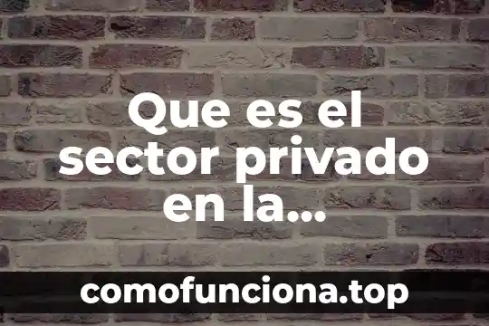 Que es un número telefónico privado 3 Que es el sector privado en la educacion