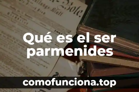 Que es ser una persona religiosa 5 Qué es el ser parmenides