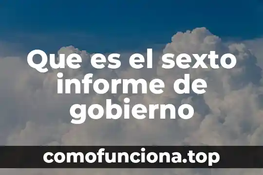 Instituciones de gobierno que es parte del legado virreinal 8 Que es el sexto informe de gobierno