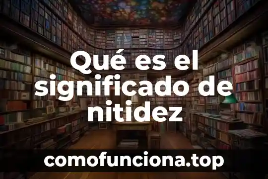 Qué es heliocéntrico significado 6 Qué es el significado de nitidez