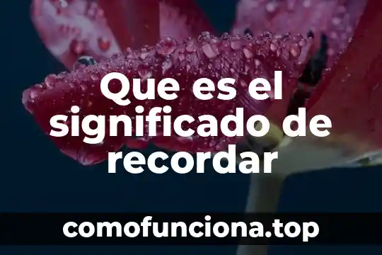 Ifai significado que es 8 Que es el significado de recordar