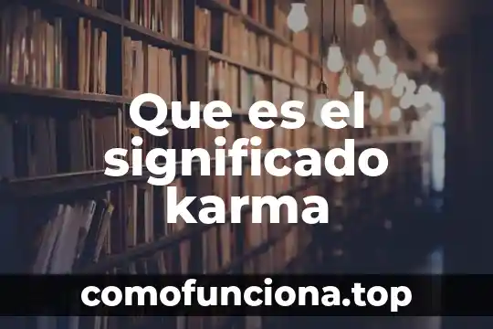 Que es juiciosa significado 6 Que es el significado karma