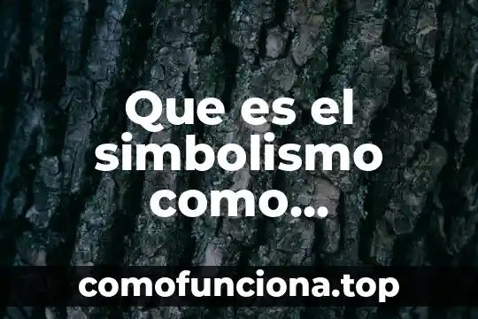 Que es un ejemplo de movimiento involuntario 4 Que es el simbolismo como movimiento literario